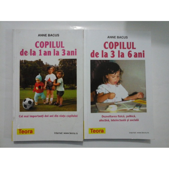 COPILUL DE LA 1 AN LA 3 ANI/COPILUL DE LA 3 LA 6 ANI (2 VOL) - ANNE BACUS